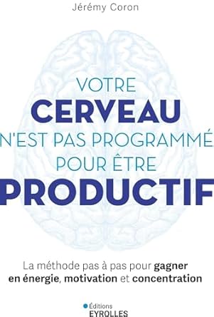 livre votre cerveau n est pas programme pour etre productif