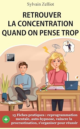 livre retrouver la concentration quand on pense trop Sylvain Zelliot 